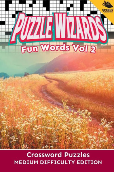 Puzzle Wizards Fun Words Vol 2: Crossword Puzzles Medium Difficulty Edition