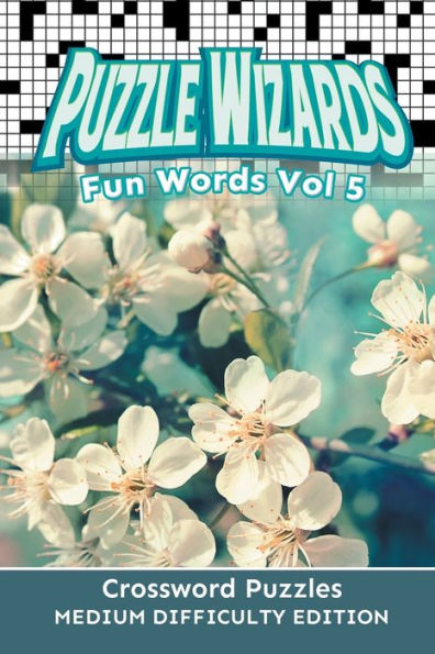 Puzzle Wizards Fun Words Vol 5: Crossword Puzzles Medium Difficulty Edition