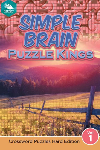 Simple Brain Puzzle Kings Vol 1: Crossword Puzzles Hard Edition