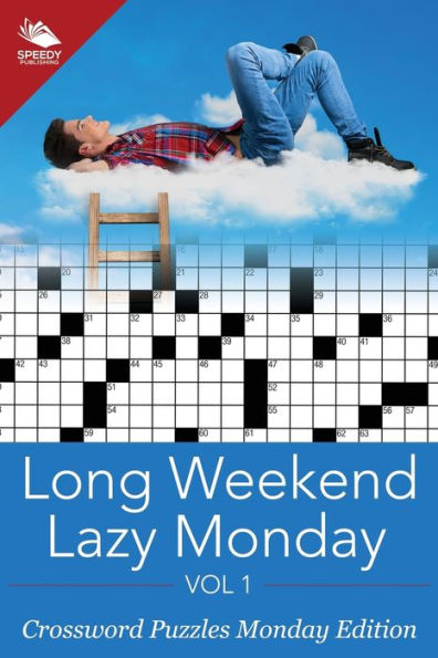 Long Weekend Lazy Monday Vol 1: Crossword Puzzles Monday Edition