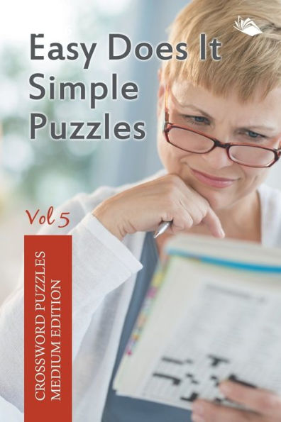 Easy Does It Simple Puzzles Vol 5: Crossword Puzzles Medium Edition