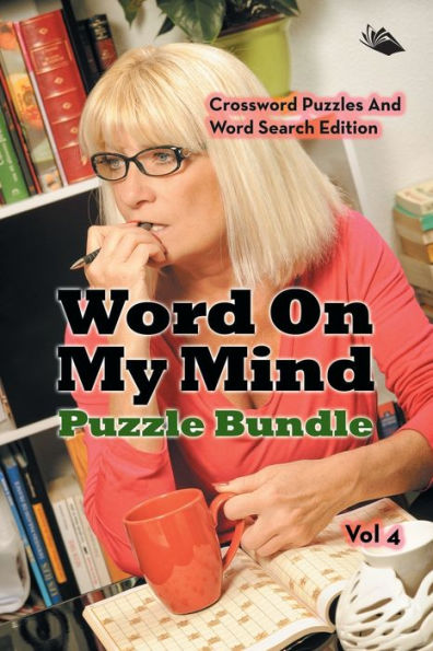 Word On My Mind Puzzle Bundle Vol 4: Crossword Puzzles And Word Search Edition