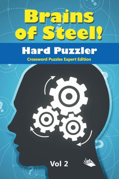 Brains of Steel! Hard Puzzler Vol 2: Crossword Puzzles Expert Edition
