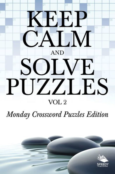 Keep Calm and Solve Puzzles Vol 2: Monday Crossword Puzzles Edition