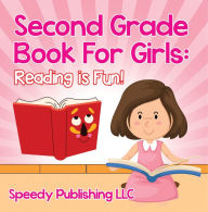 Title: Second Grade Book For Girls: Reading is Fun!: Phonics for Kids 2nd Grade, Author: Speedy Publishing LLC