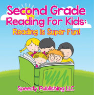 Title: Second Grade Reading For Kids: Reading is Super Fun!: Phonics for Kids 2nd Grade, Author: Speedy Publishing LLC