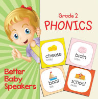 Title: Grade 2 Phonics: Better Baby Speakers: 2nd Grade Books Reading Aloud Edition, Author: Baby Professor