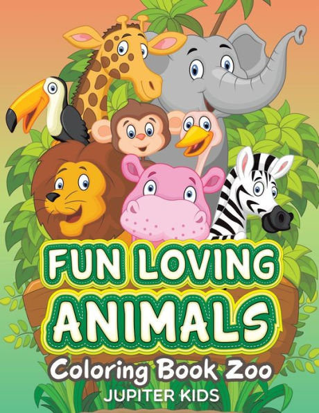 Fun Loving Animals: Coloring Book Zoo