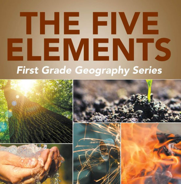 The Five Elements First Grade Geography Series: 1st Grade Books