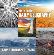 Title: Sixth Grade Daily Geography: Simple Geography Lessons: Wonders Of The World for Kids 6Th Grade Books, Author: Baby Professor