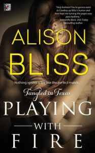 Title: Playing with Fire, Author: Alison Bliss