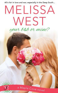 Title: Your B&b or Mine, Author: Melissa West