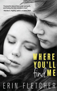 Title: Where You'll Find Me, Author: Erin Fletcher