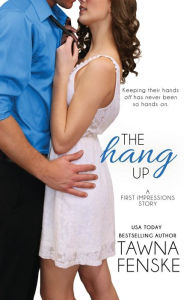 Title: The Hang Up, Author: Tawna Fenske