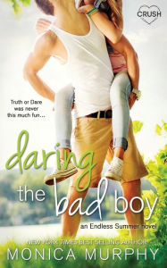 Title: Daring the Bad Boy, Author: Monica Murphy