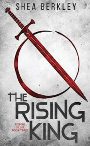 Title: The Rising King, Author: Shea Berkley