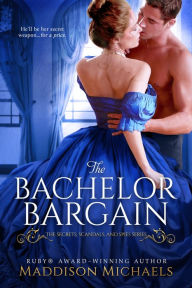 Title: The Bachelor Bargain, Author: Maddison Michaels