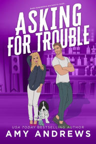 Ebook gratis downloaden android Asking for Trouble by Amy Andrews CHM PDB RTF 9781682814826