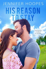 Title: His Reason to Stay, Author: Jennifer Hoopes