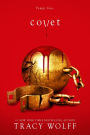 Covet (Crave Series #3)