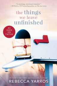 Mobile books free download The Things We Leave Unfinished 9781682815663 by Rebecca Yarros