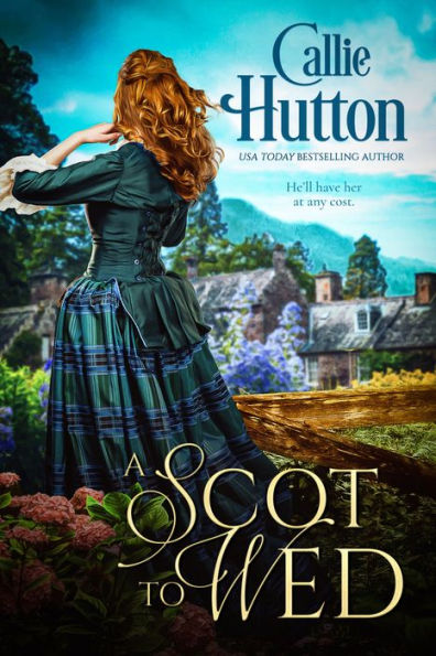 A Scot to Wed (Scottish Hearts #2)