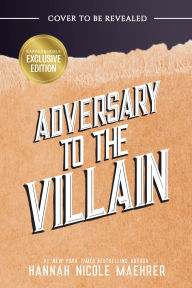 Title: Adversary to the Villain (B&N Exclusive Edition) (Assistant and the Villain #4), Author: Hannah Nicole Maehrer