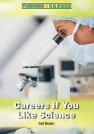 Title: Careers If You Like Science, Author: Gail Snyder