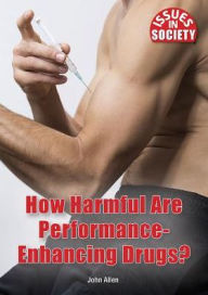 Title: How Harmful Are Performance-Enhancing Drugs?, Author: John Allen