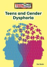 Title: Teens and Gender Dysphoria, Author: Don Nardo