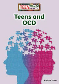 Title: Teens and OCD, Author: Barbara Sheen