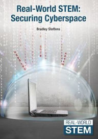 Title: Securing Cyberspace (Real-World Stem Series), Author: Bradley Steffens