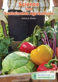 Title: Science and Sustainable Agriculture, Author: Patricia D. Netzley