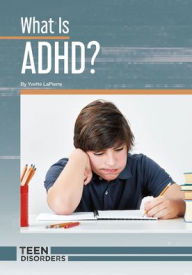 Title: What Is Adhd?, Author: Yvette Lapierre