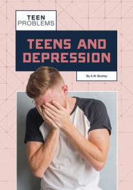 Title: Teens and Depression, Author: A W Buckey