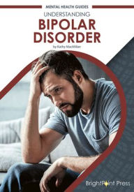 Title: Understanding Bipolar Disorder, Author: Kathy MacMillan