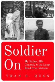 Free downloadable books for ibooks Soldier On: My Father, His General, and the Long Road from Vietnam DJVU CHM