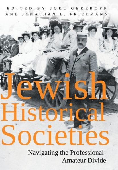 Jewish Historical Societies: Navigating the Professional-Amateur Divide