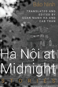 Title: Hanoi at Midnight: Stories, Author: Bao Ninh