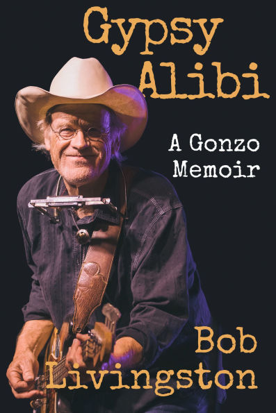 Gypsy Alibi: A Gonzo Memoir