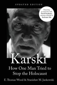 E book free download Karski: How One Man Tried to Stop the Holocaust, Newly Updated DJVU CHM in English 9781682832714
