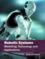 Robotic Systems: Modelling, Technology and Applications