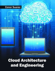 Title: Cloud Architecture and Engineering, Author: Conor Suarez