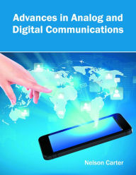 Title: Advances in Analog and Digital Communications, Author: Nelson Carter