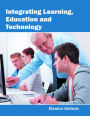 Integrating Learning, Education and Technology