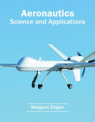 Title: Aeronautics: Science and Applications, Author: Margaret Ziegler