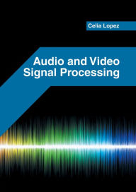 Title: Audio and Video Signal Processing, Author: Celia Lopez