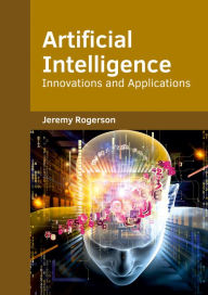 Title: Artificial Intelligence: Innovations and Applications, Author: Jeremy Rogerson