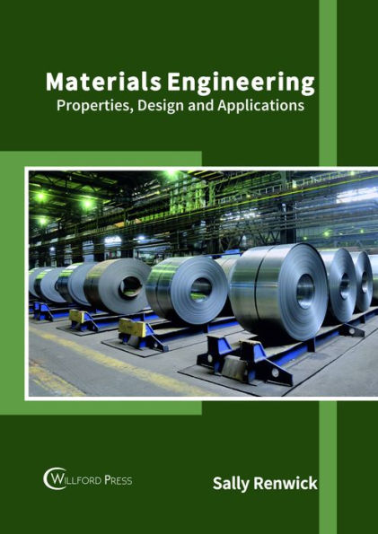 Materials Engineering: Properties, Design and Applications