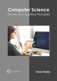 Title: Computer Science: Theory and Applied Principles, Author: Fiona Hobbs